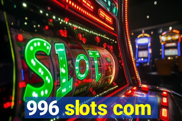 996 slots com